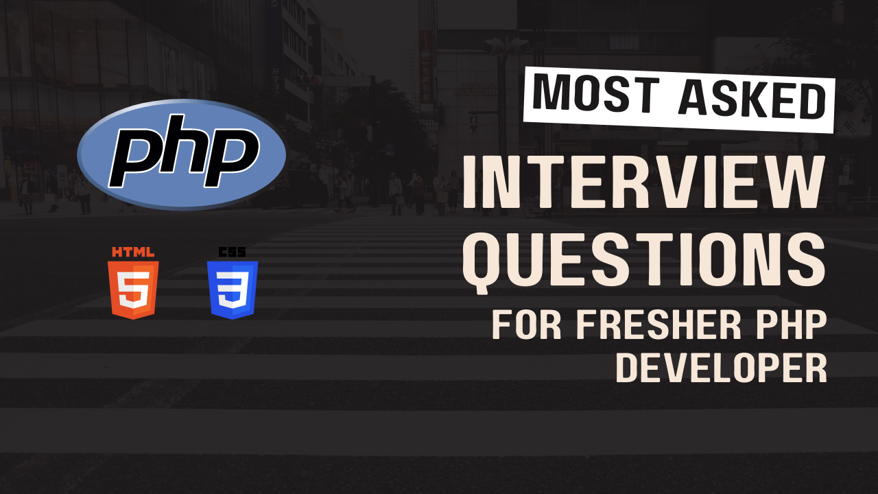 Top 25 Interview Questions for Fresher PHP Developers