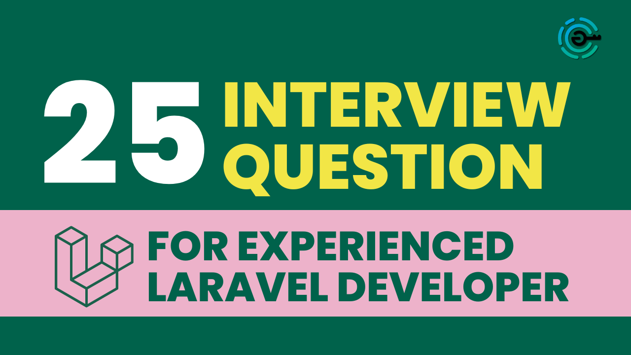 25 Common Interview Questions for Laravel Developer
